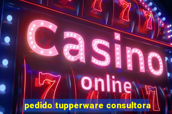 pedido tupperware consultora